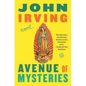 Avenue of Mysteries -- John Irving